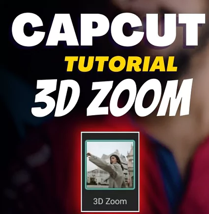 Capcut 3D Zoom tutorial