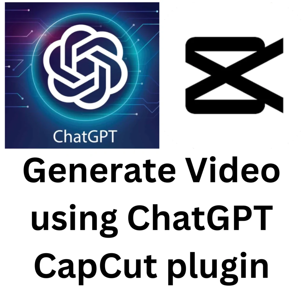 Generate Video using ChatGPT CapCut plugin