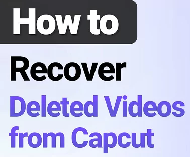 How to recover deleted videos from CapCut