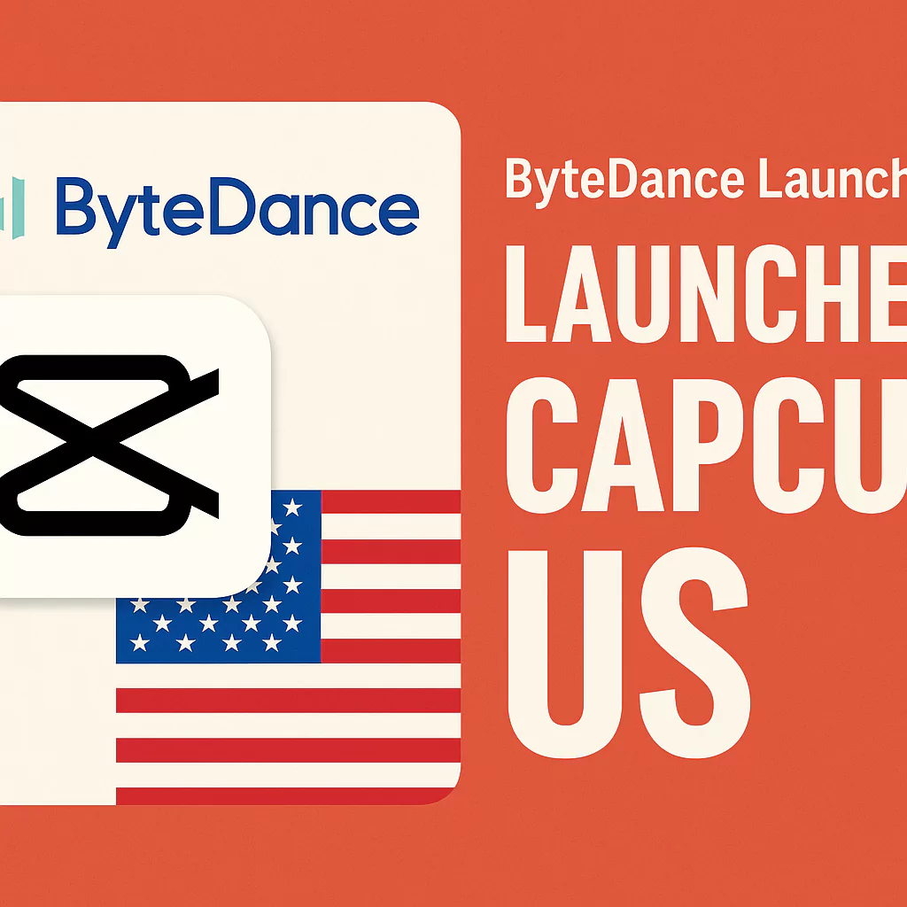 Bytedance launching CapCut US app