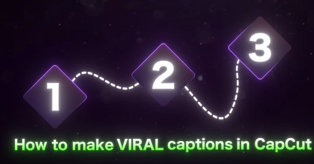 How to make viral captions in CapCut
